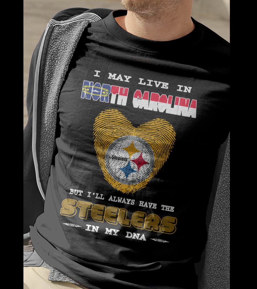 I May Live In North Carolina But I'll Always Have The Steelers In My DNA T-Shirt