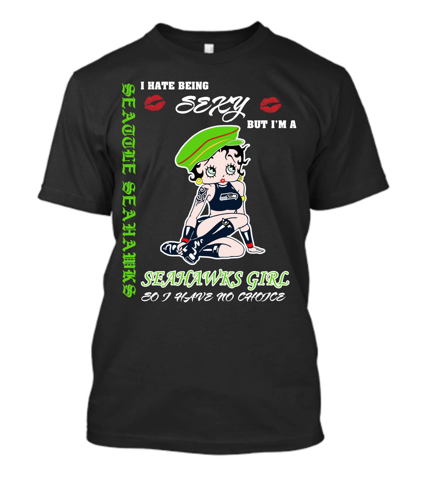 Seattle Seahawks Girl I Hate Being Sexy But I Have No Choice T-Shirt