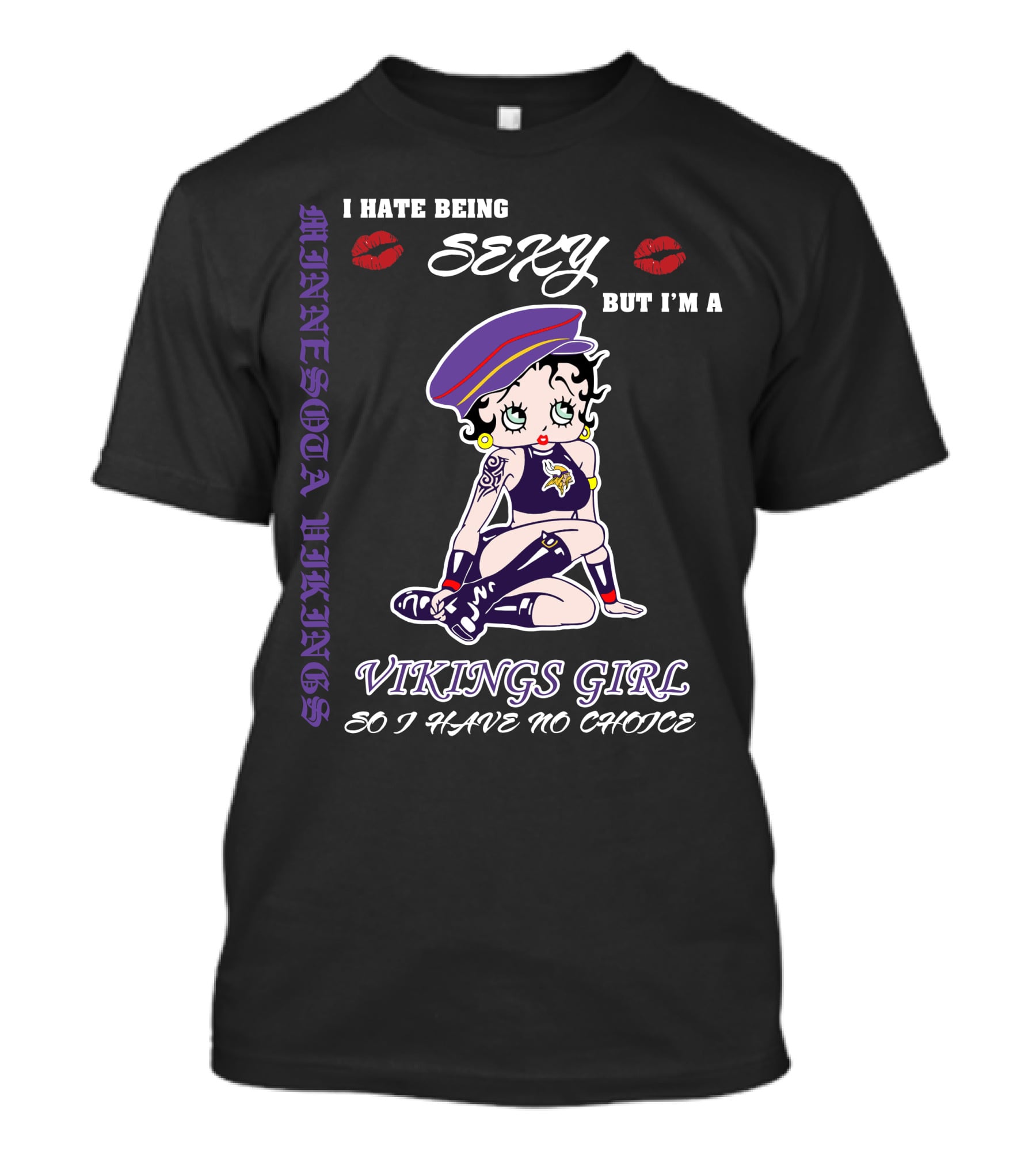 I Hate Being Sexy But I'm A Vikings Girl So I Have No Choice Minnesota Vikings Iconic Style T-Shirt