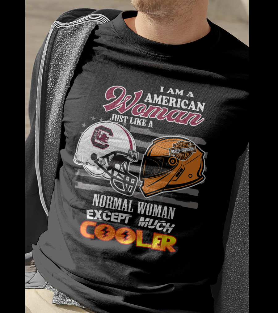 I Am An American Woman Just Like A Normal Woman Except Much Cooler South Carolina Gamecocks Harley Davidson Motor Cycles T-Shirt