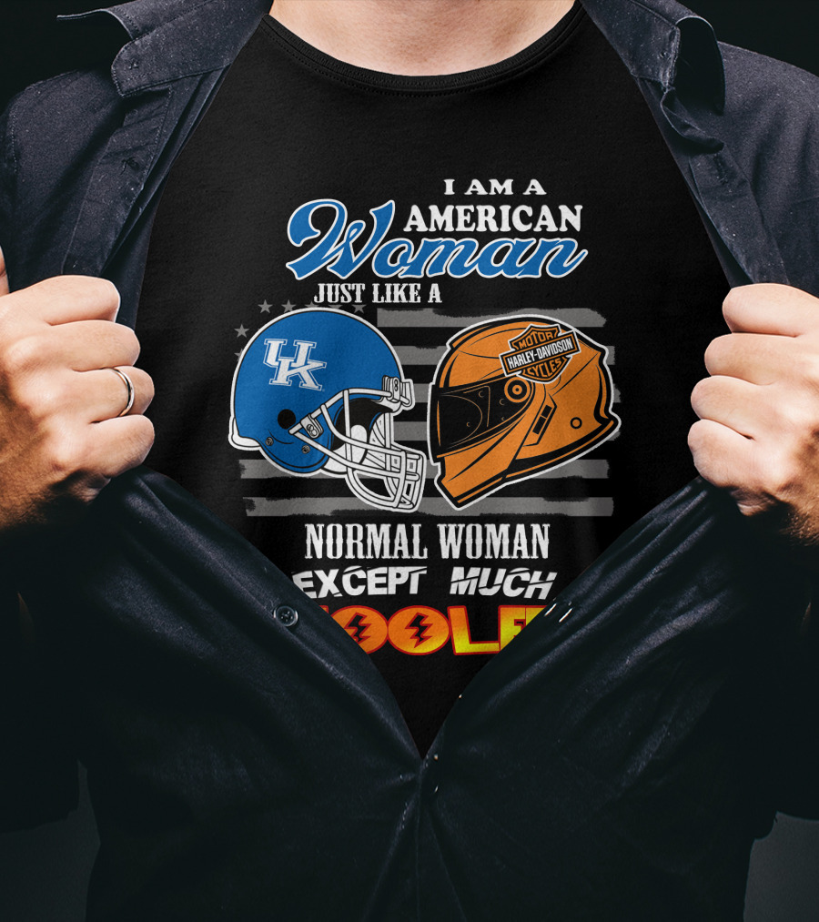 I Am An American Woman Just Like A Normal Woman Except Much Cooler Kentucky Harley Davidson Uk Helmet T-Shirt