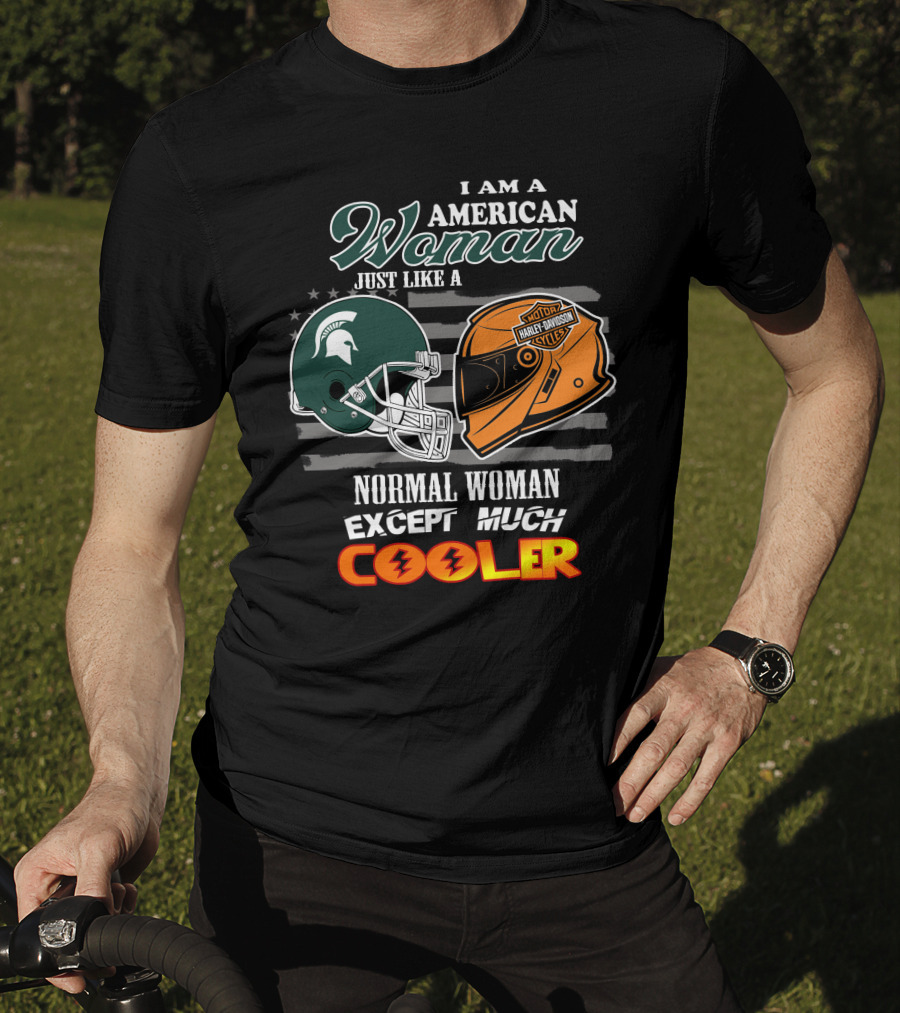 I Am A American Woman Just Like A Normal Woman Except Much Cooler Mi State Harley Davidson T-Shirt