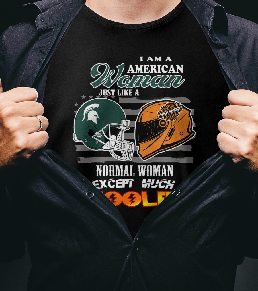 I Am A American Woman Just Like A Normal Woman Except Much Cooler Mi State Harley Davidson T-Shirt