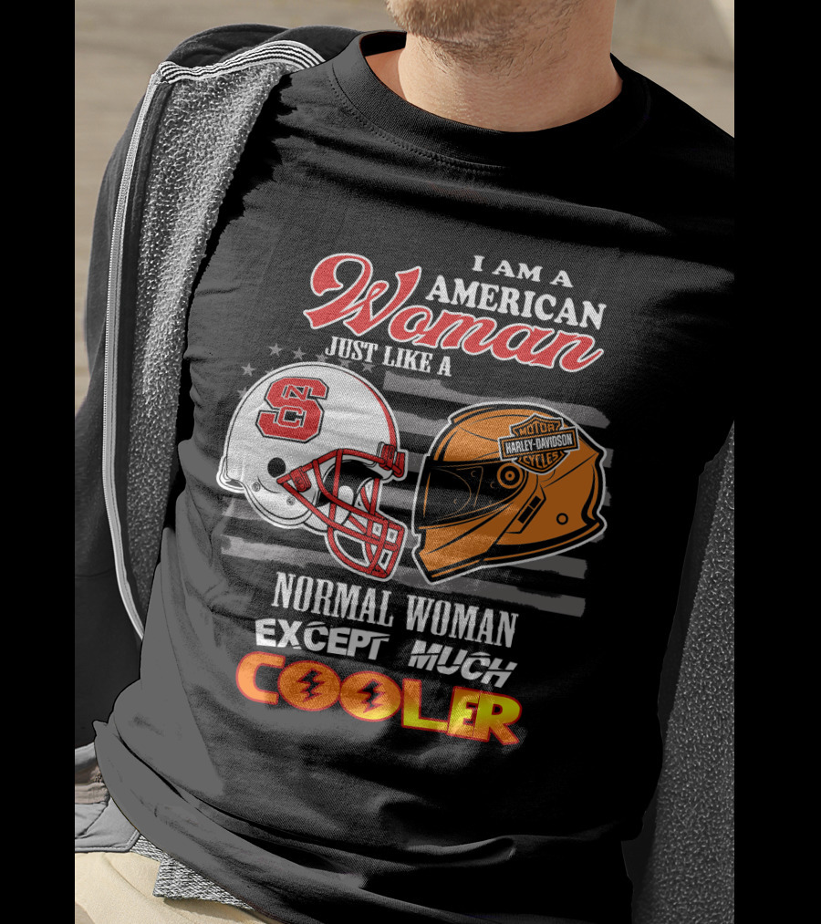 I Am An American Woman Just Like A Normal Woman Except Much Cooler Nc State Harley Davidson Helmet T-Shirt