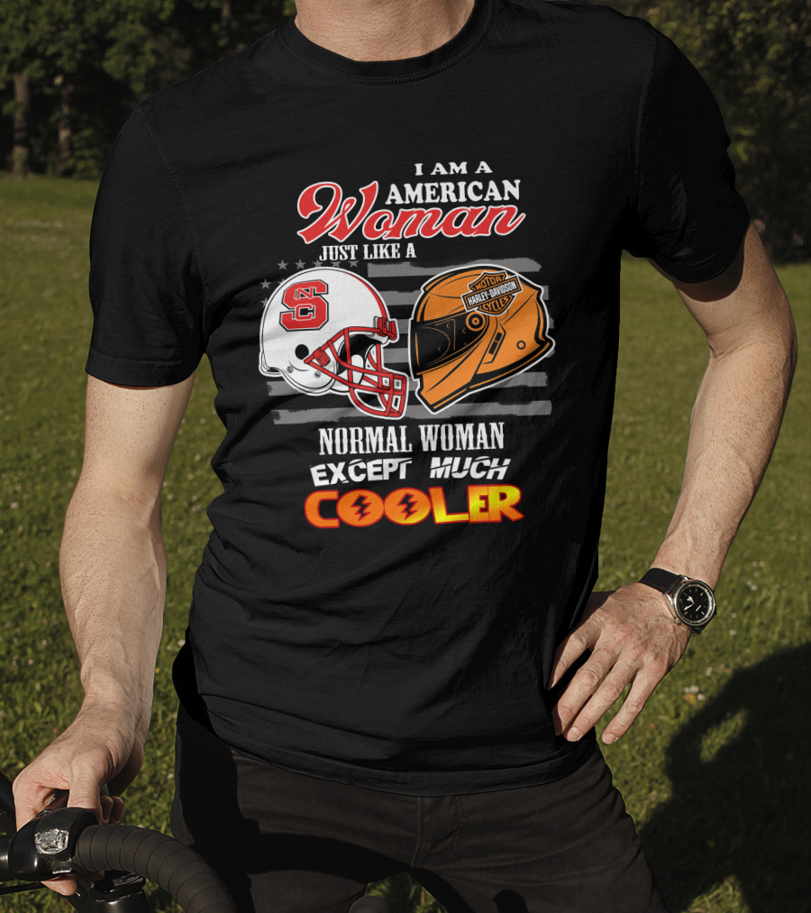 I Am An American Woman Just Like A Normal Woman Except Much Cooler Nc State Harley Davidson Helmet T-Shirt