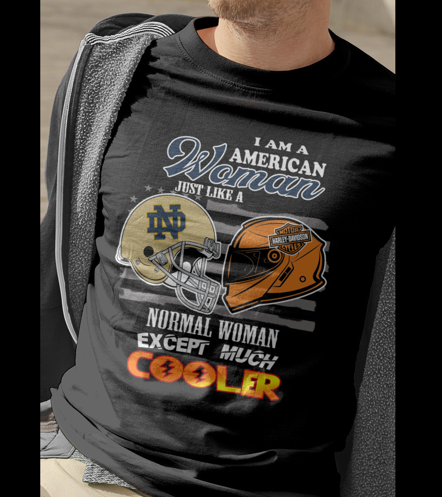 I Am An American Woman Just Like A Normal Woman Except Much Cooler Notre Dame Harley Davidson Motorcycle Helmet T-Shirt