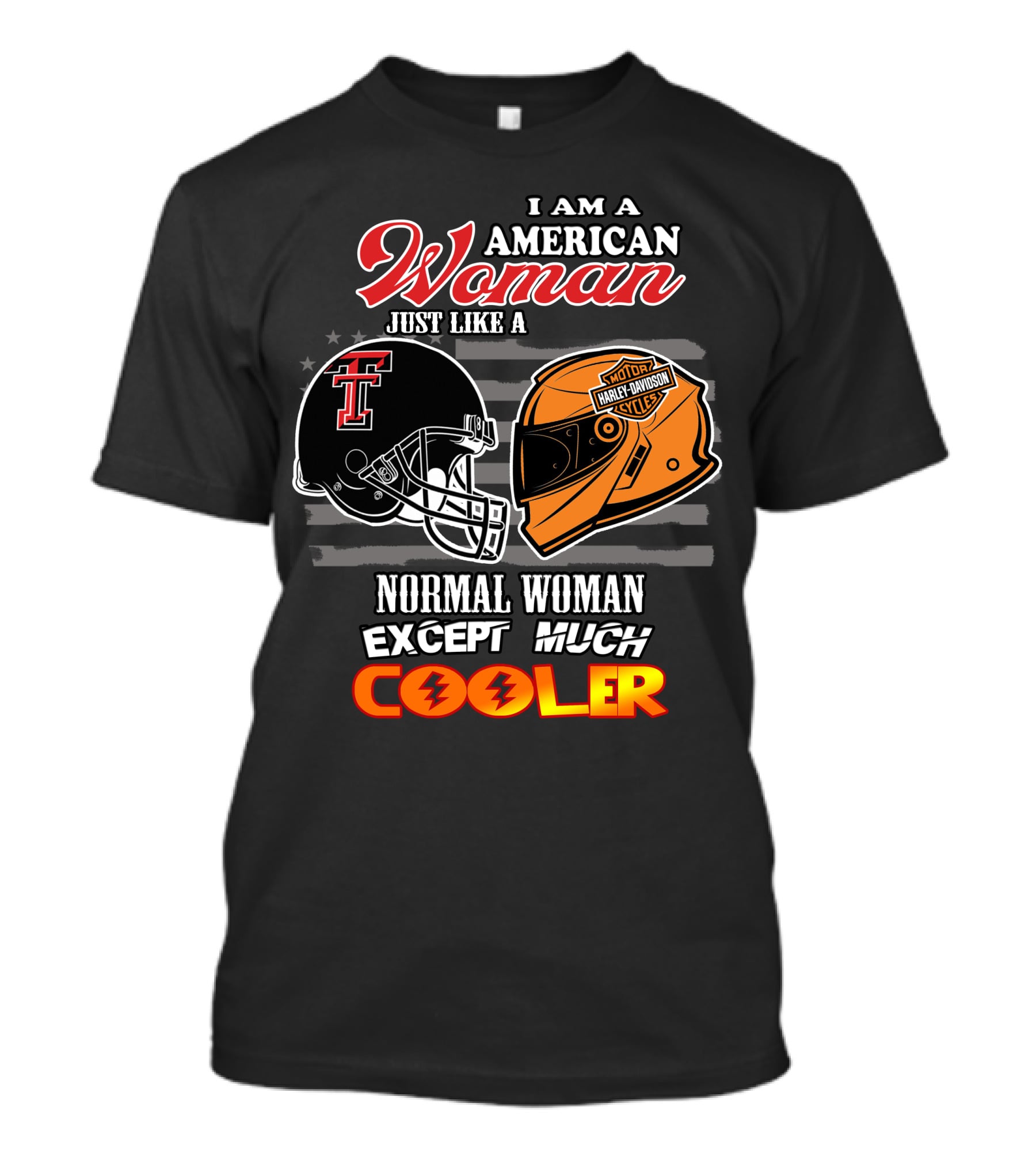American Woman Just Like A Texas Tech Harley Davidson Normal Woman Except Much Cooler T-Shirt