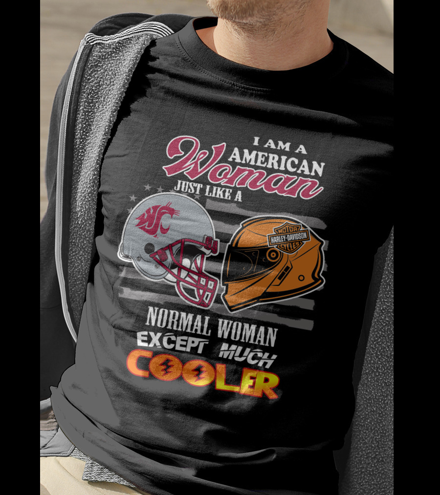 I Am An American Woman Just Like A Normal Woman Except Much Cooler Washington State Harley Davidson Motorcycle Helmet T-Shirt