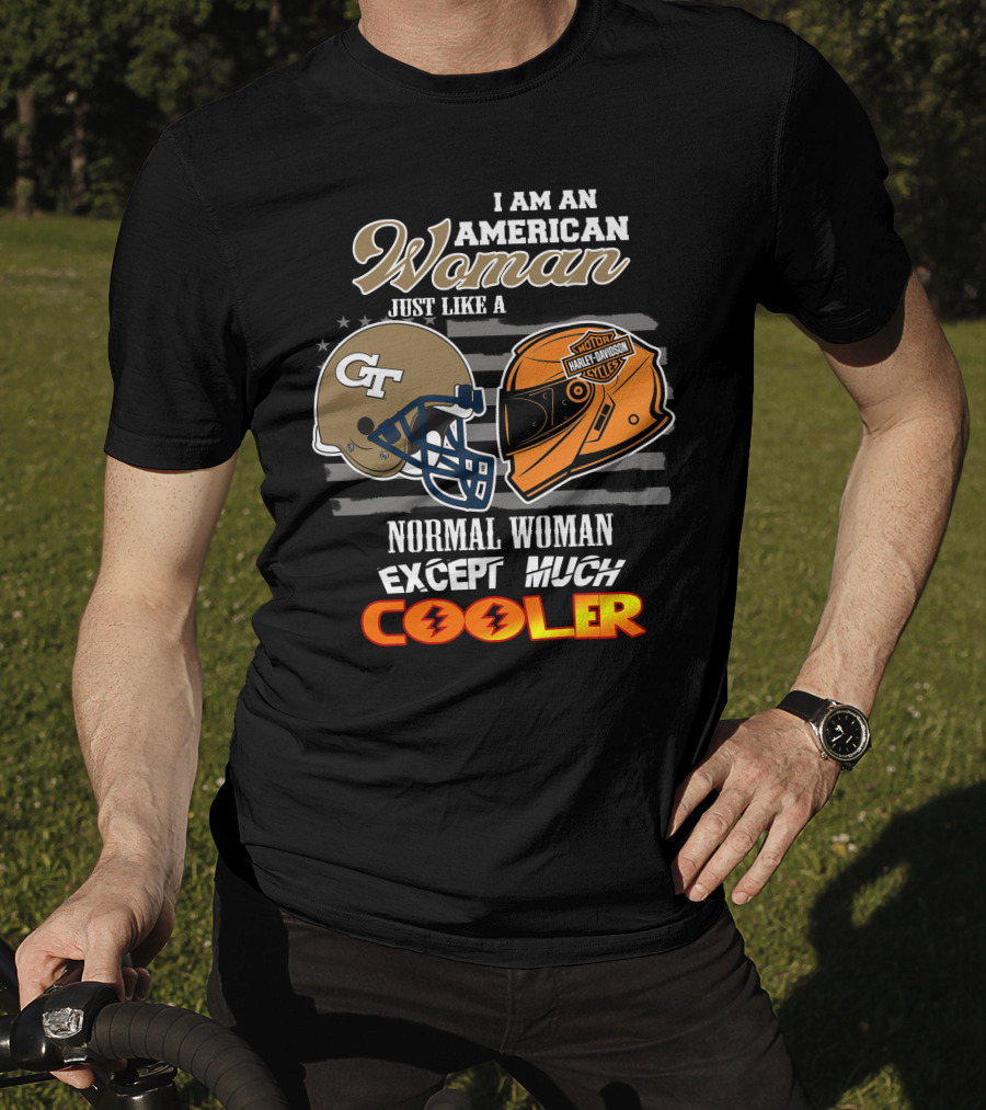 I Am An American Woman Just Like A Georgia Tech Harley Davidson Motorcycle Cooler T-Shirt