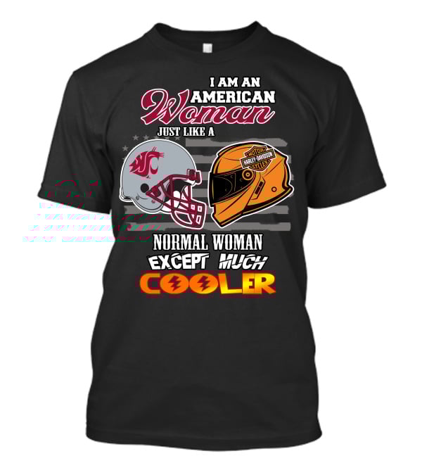 American Woman Just Like A Washington State Cougar Harley Davidson Except Much Cooler T-Shirt