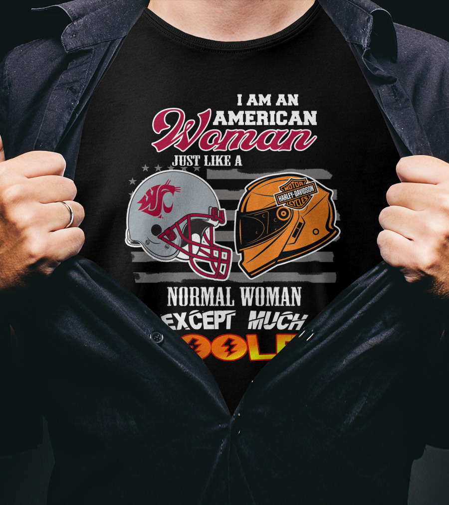 American Woman Just Like A Washington State Cougar Harley Davidson Except Much Cooler T-Shirt