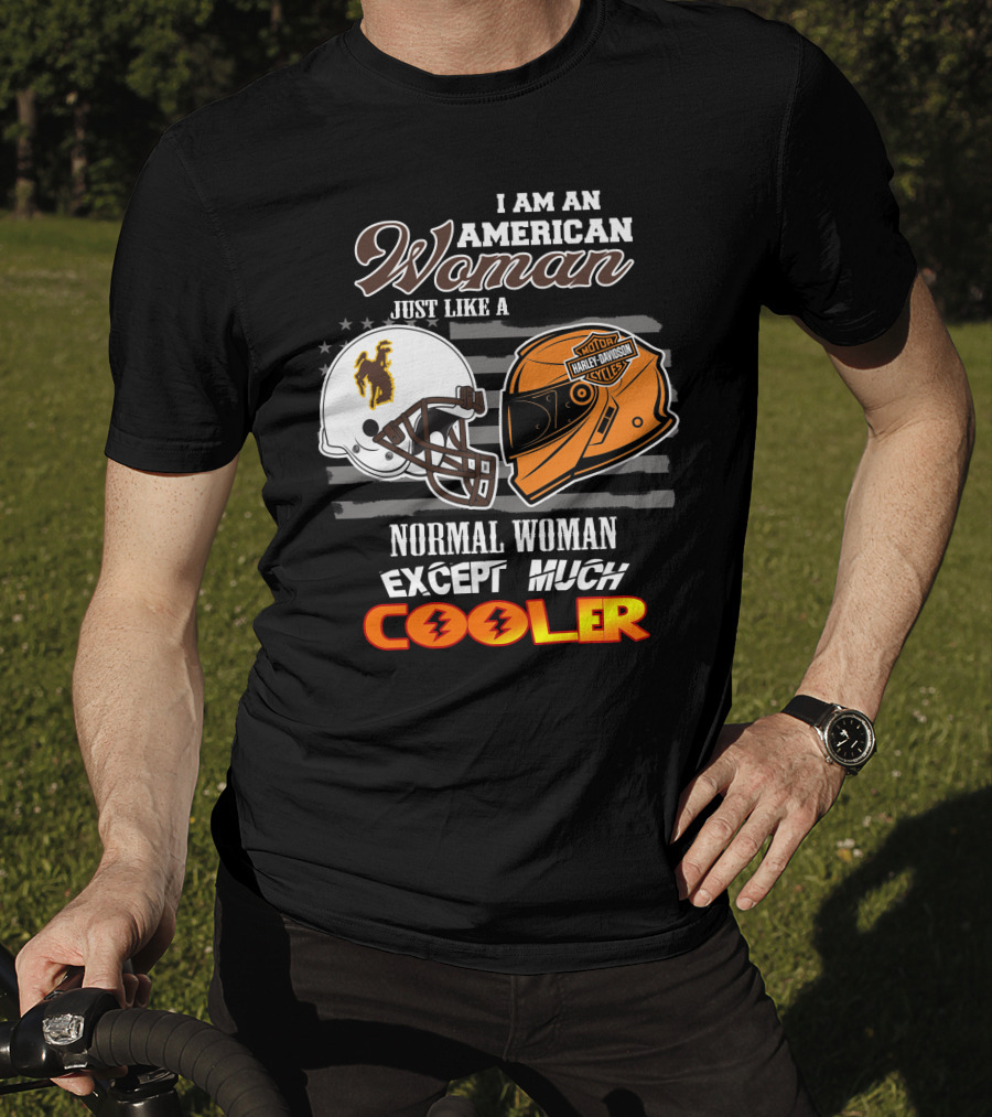 American Woman Wyoming Cowboys Harley Davidson Much Cooler T-Shirt