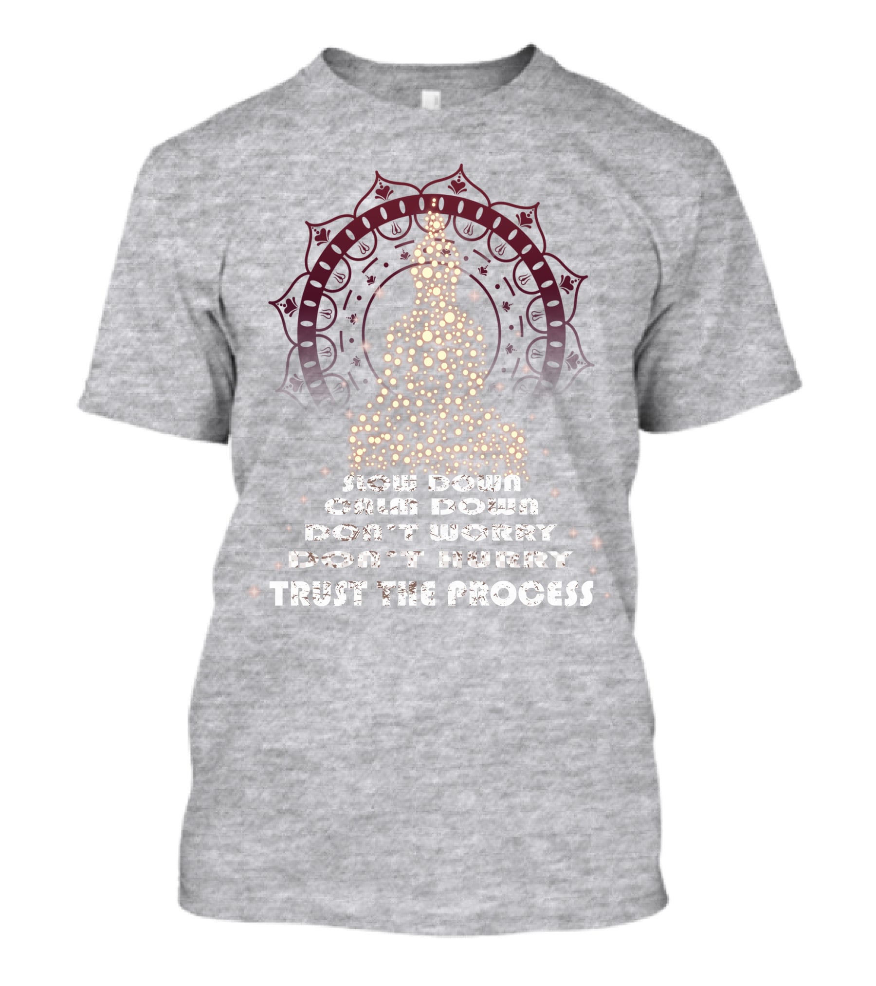 Slow Down Calm Down Don't Worry Trust The Process Buddha Mandala T-Shirt