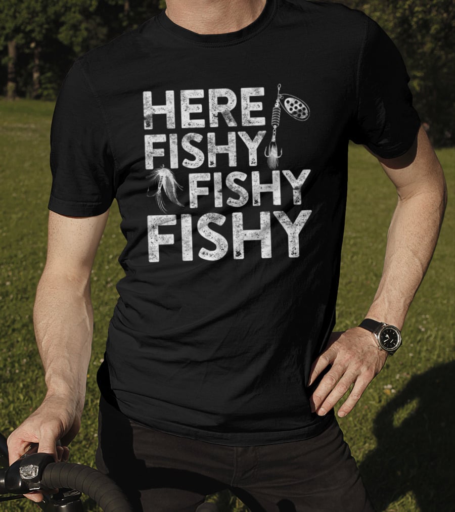 Here Fishy Fishy Fishy Fishing Lure Hook T-Shirt