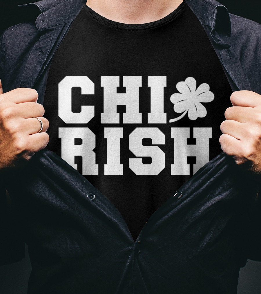 ChiRish St. Patrick's Day Irish Clover Chicago Funny T-Shirt