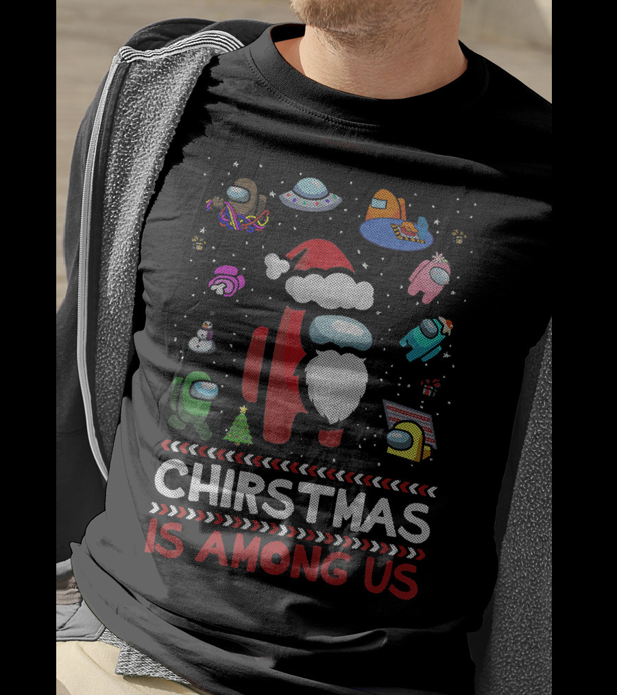 Christmas Is Among Us Funny Costume Space Game Holiday T-Shirt