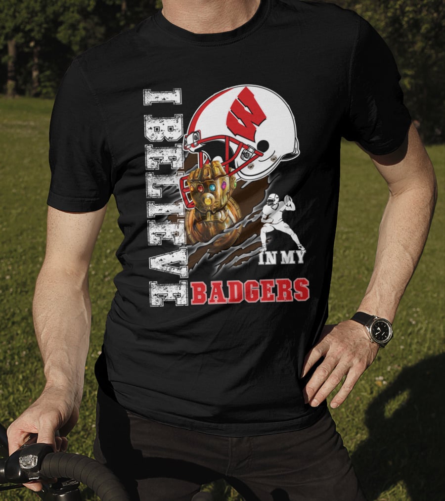 I Believe In My Wisconsin Badgers T-Shirt