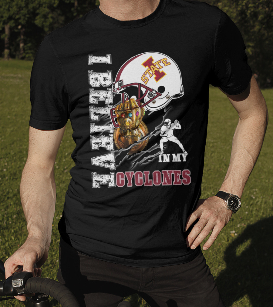 I Believe In My Iowa State Cyclones Football Helmet Infinity Gauntlet T-Shirt