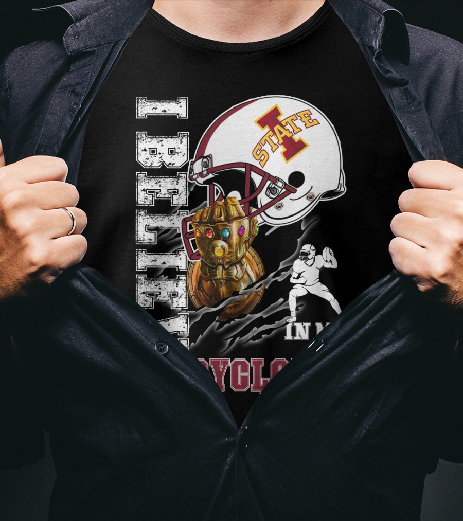 I Believe In My Iowa State Cyclones Football Helmet Infinity Gauntlet T-Shirt