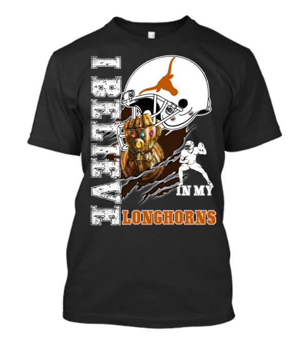 I Believe In My Longhorns Football Glove Helmet T-Shirt