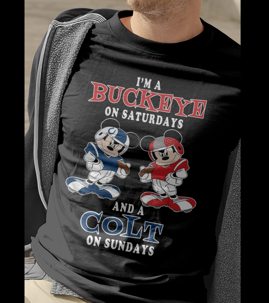 I'm A Buckeye On Saturdays And A Colt On Sundays T-Shirt
