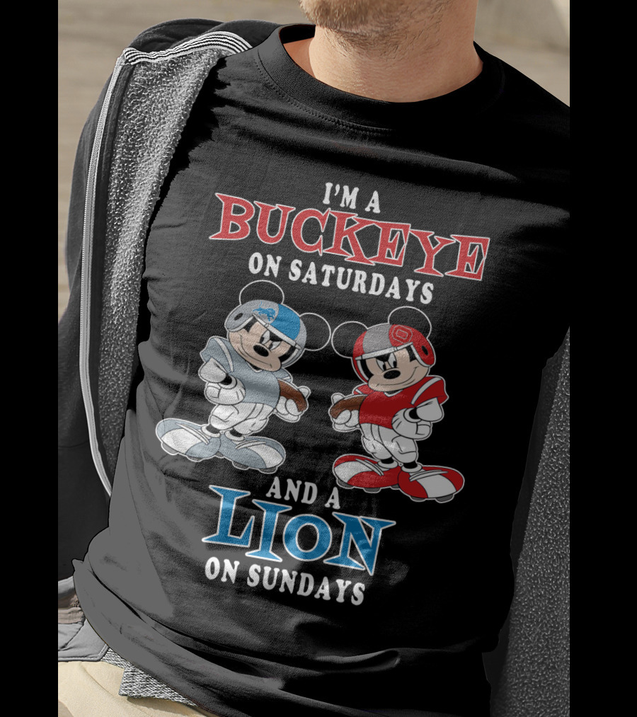 I'm A Buckeye On Saturdays And A Lion On Sundays T-Shirt