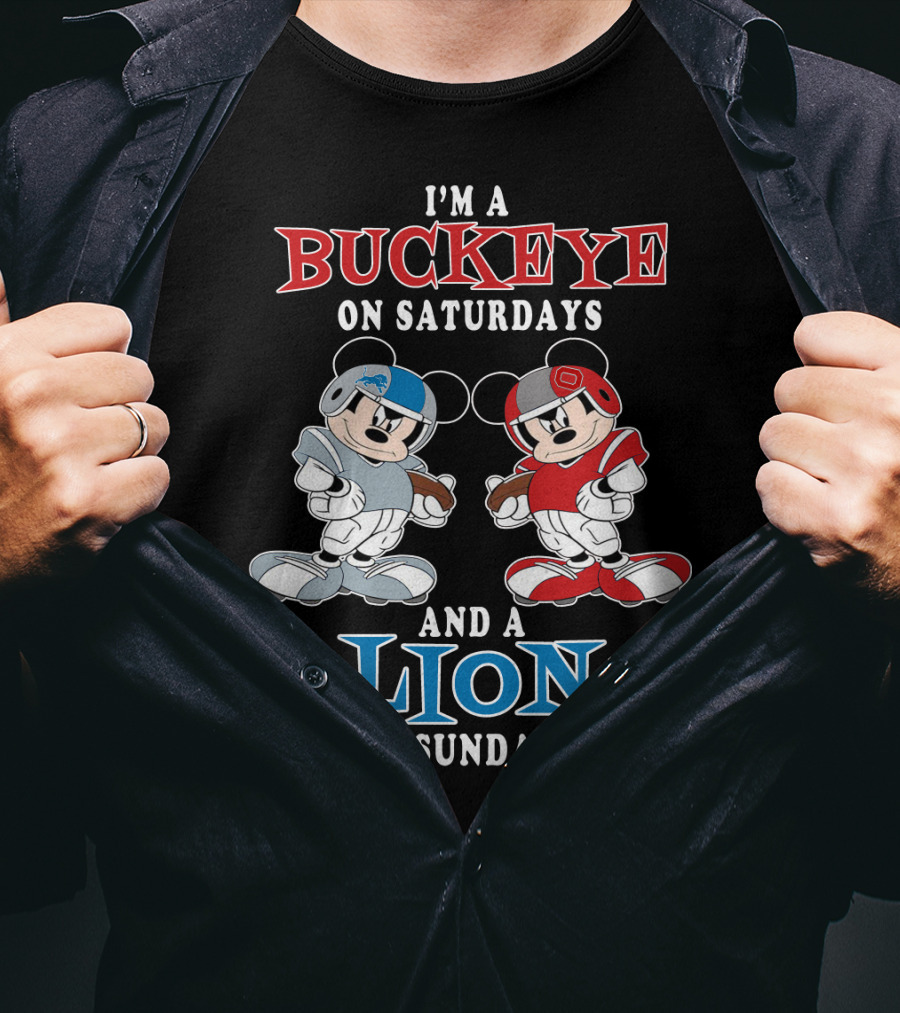 I'm A Buckeye On Saturdays And A Lion On Sundays T-Shirt