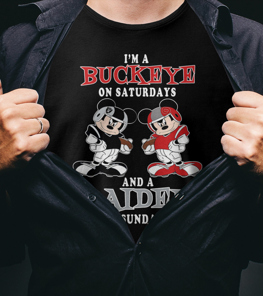 I'm A Buckeye On Saturdays And A Raider On Sundays T-Shirt