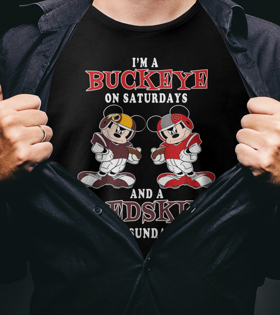 I'm A Buckeye On Saturdays And A Redskin On Sundays T-Shirt