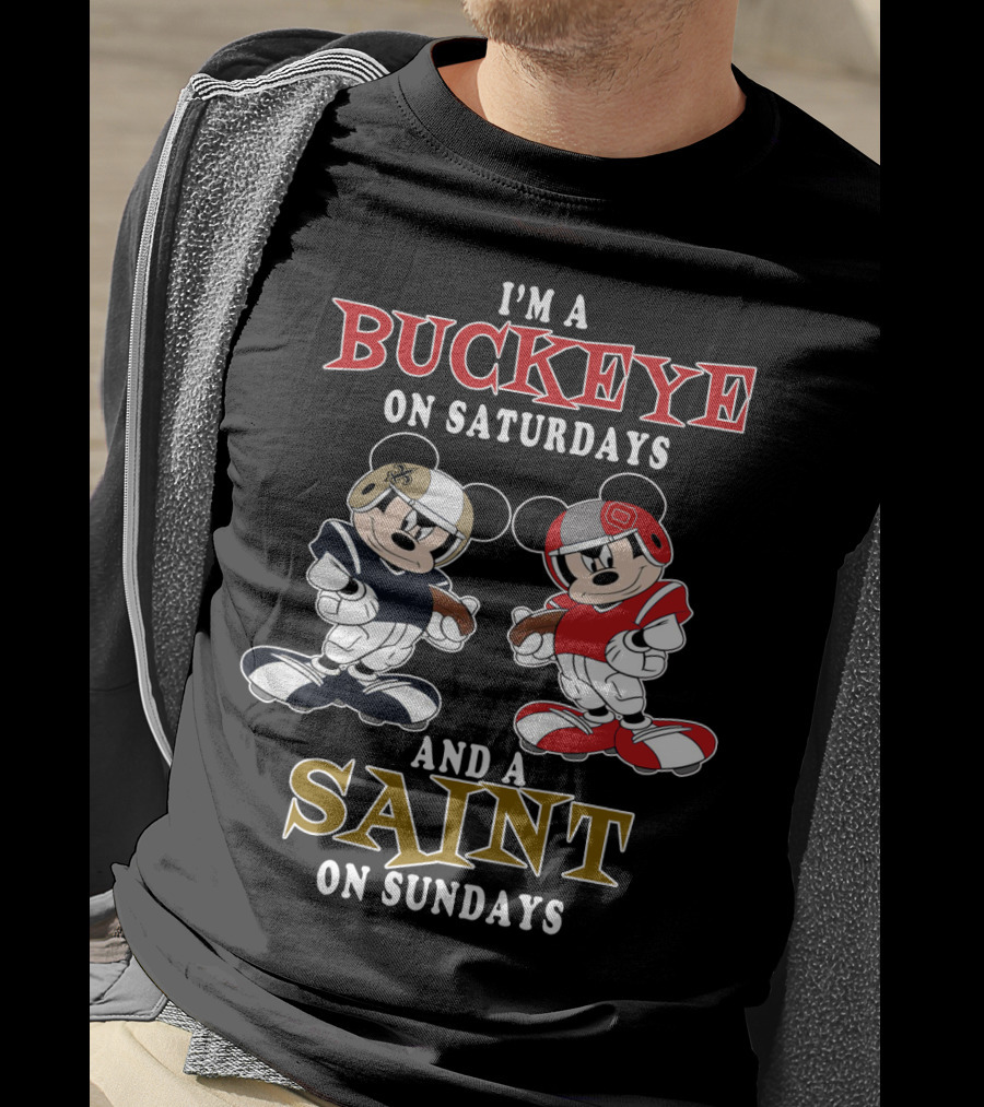 I'm A Buckeye On Saturdays And A Saint On Sundays T-Shirt