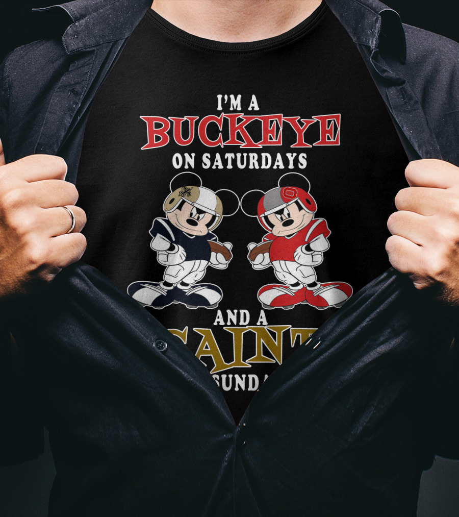 I'm A Buckeye On Saturdays And A Saint On Sundays T-Shirt