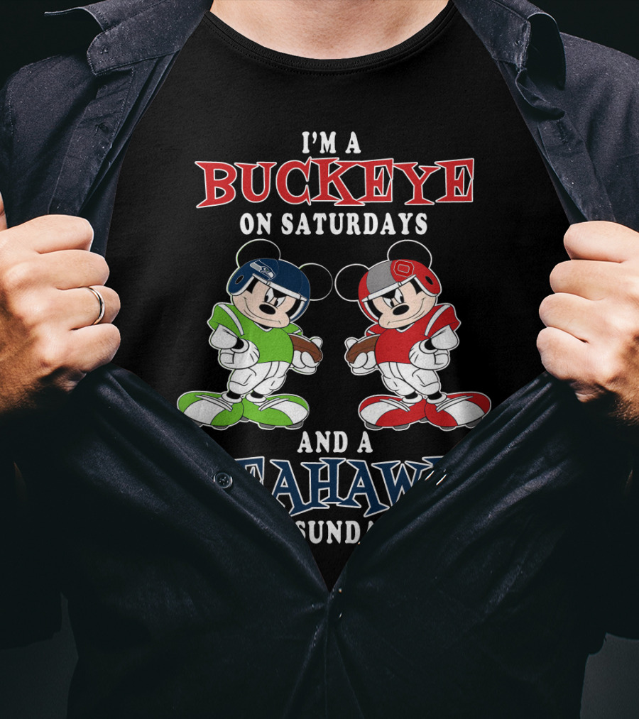 I'm A Buckeye On Saturdays And A Seahawk On Sundays Mickey T-Shirt