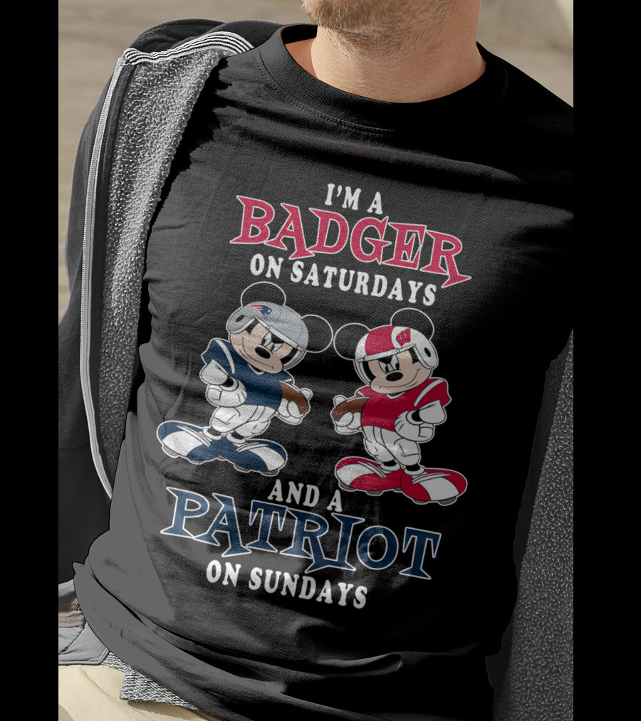 I'm A Badger On Saturdays And A Patriot On Sundays T-Shirt
