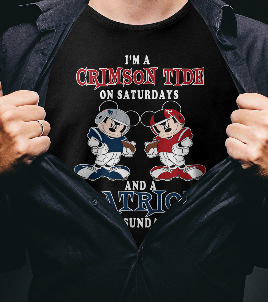 I'm A Crimson Tide On Saturdays And A Patriot On Sundays T-Shirt