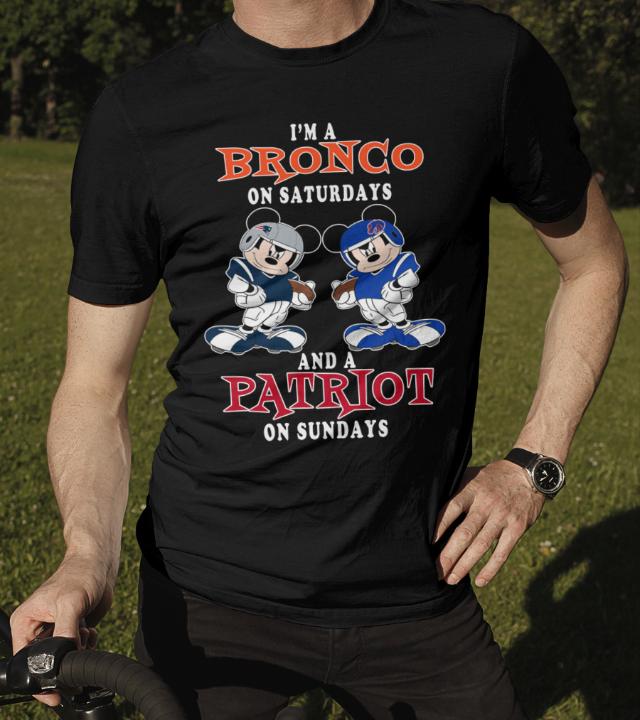 I'm A Bronco On Saturdays And A Patriot On Sundays T-Shirt