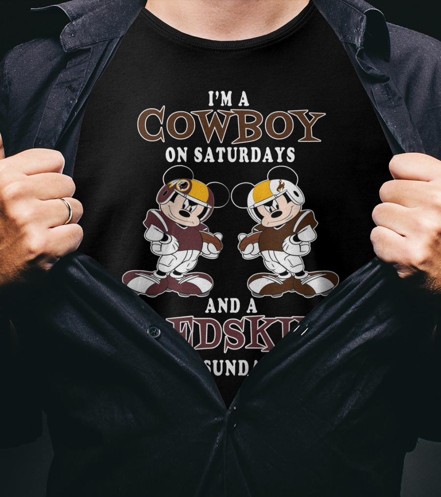 I'm A Cowboy On Saturdays And A Redskin On Sundays T-Shirt