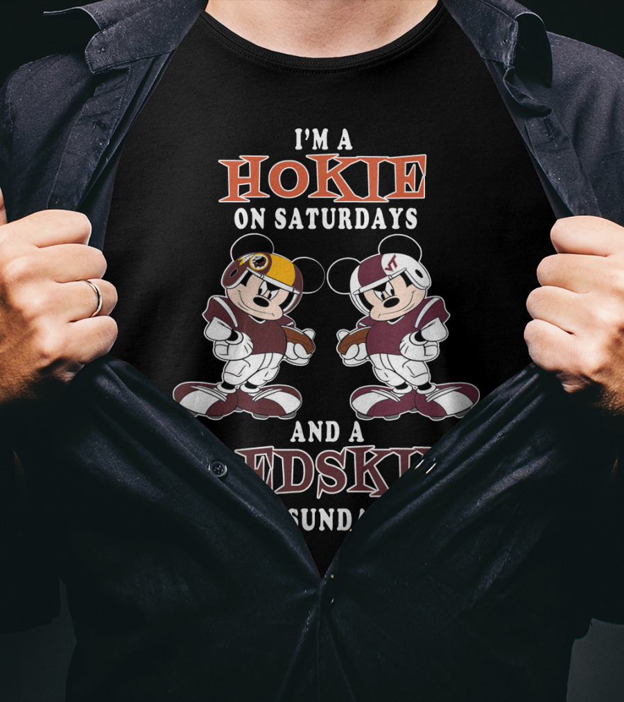 I'm A Hokie On Saturdays And A Redskin On Sundays T-Shirt