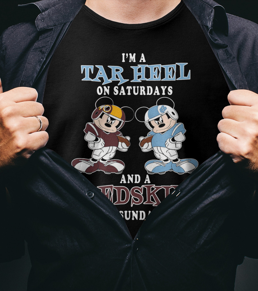 I'm A Tar Heel On Saturdays And A Redskin On Sundays T-Shirt