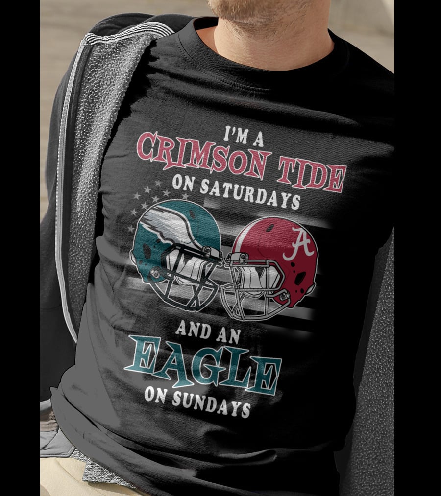 I'm A Crimson Tide On Saturdays And An Eagle On Sundays T-Shirt