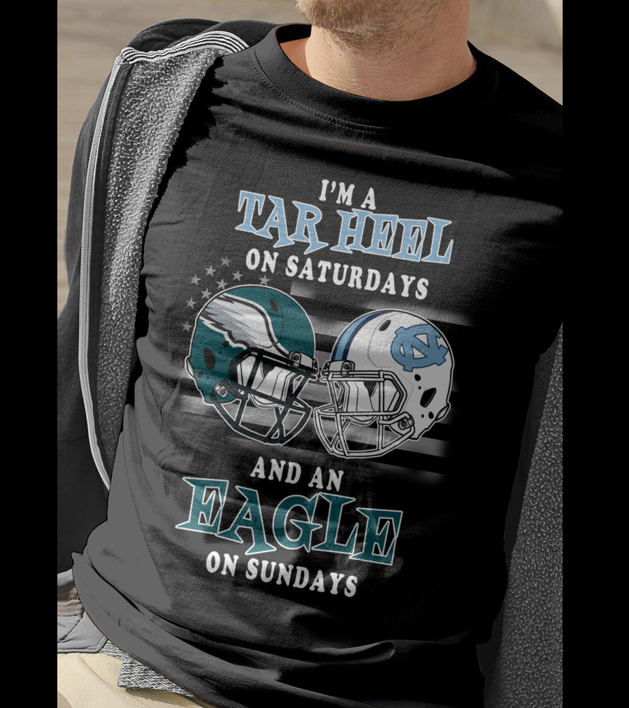 I'm A Tar Heel On Saturdays And An Eagle On Sundays T-Shirt