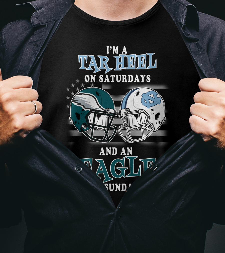 I'm A Tar Heel On Saturdays And An Eagle On Sundays T-Shirt