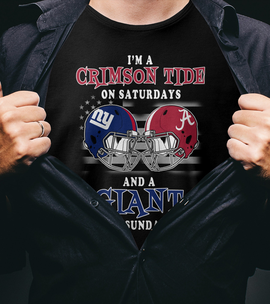 I'm A Crimson Tide On Saturdays And A Giant On Sundays T-Shirt