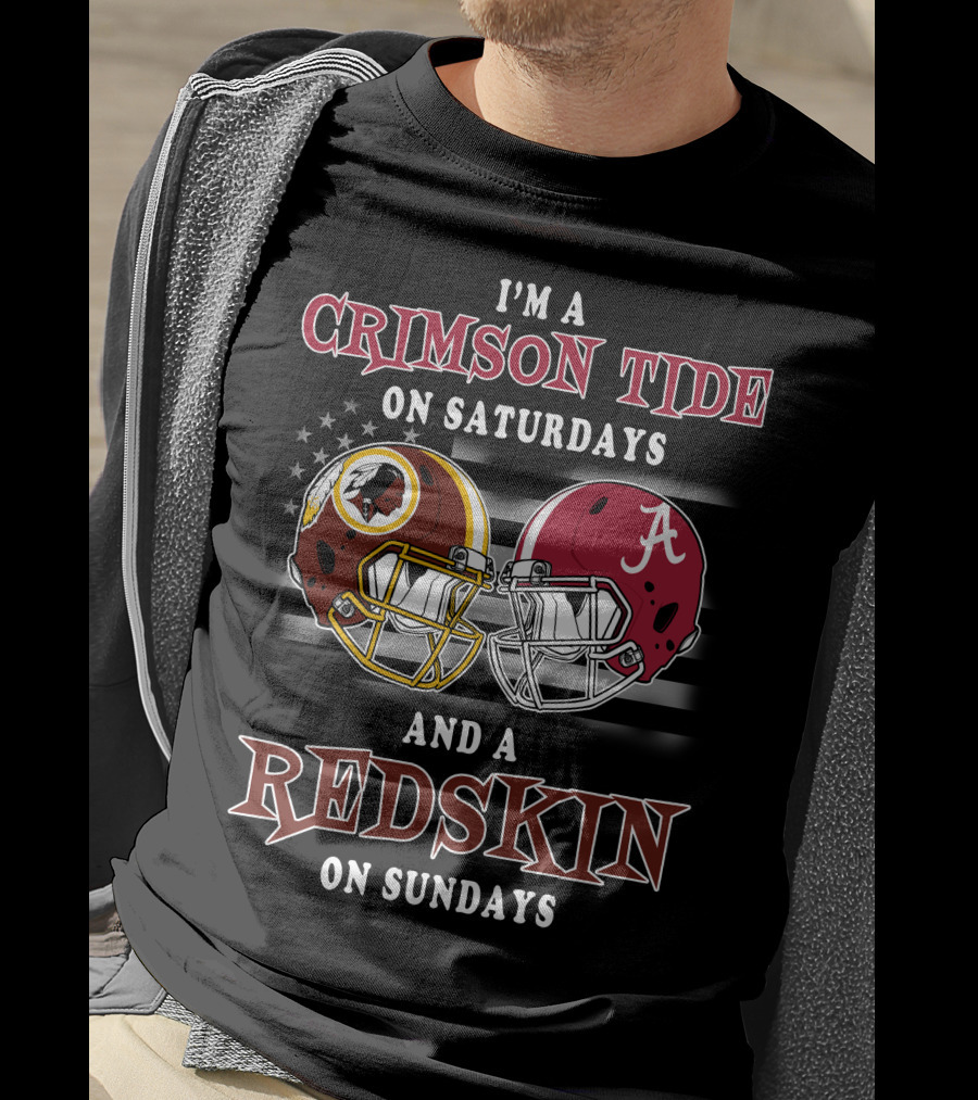 I'm A Crimson Tide On Saturdays And A Redskin On Sundays T-Shirt