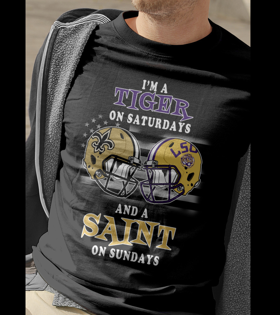 I'm A Tiger On Saturdays And A Saint On Sundays Lsu Football Helmets Notre Dame Saints Fan Gear T-Shirt