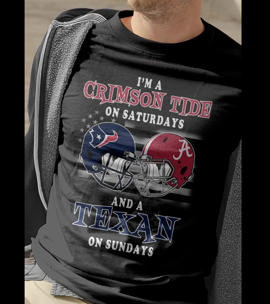 I'm A Crimson Tide On Saturdays And A Texan On Sundays T-Shirt