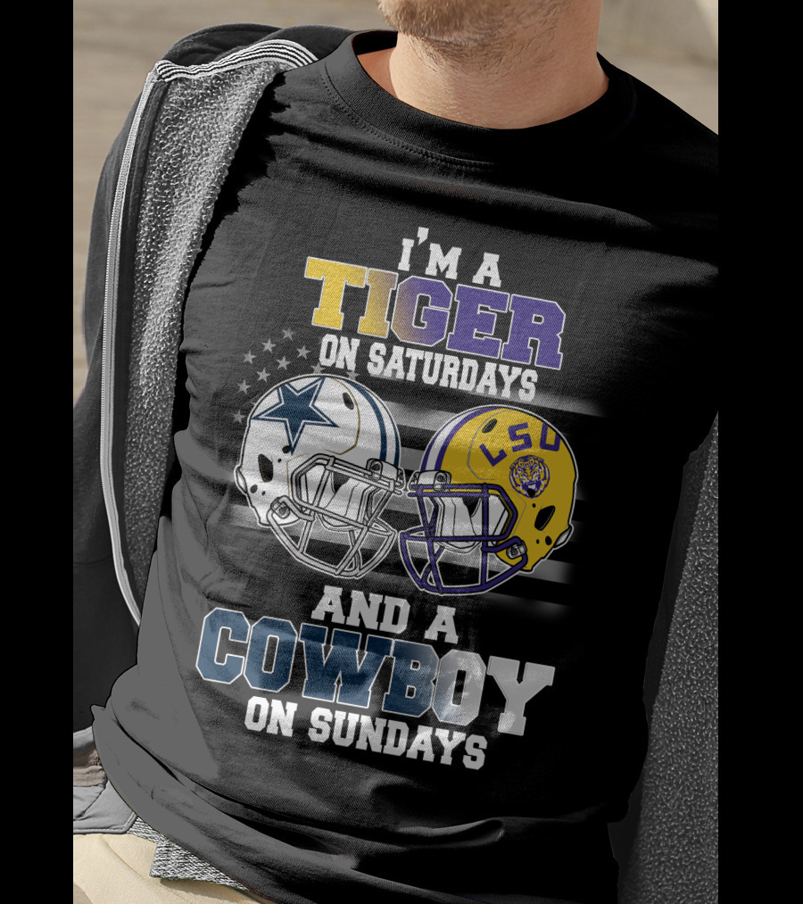 I'm A Tiger On Saturdays And A Cowboy On Sundays LSU T-Shirt
