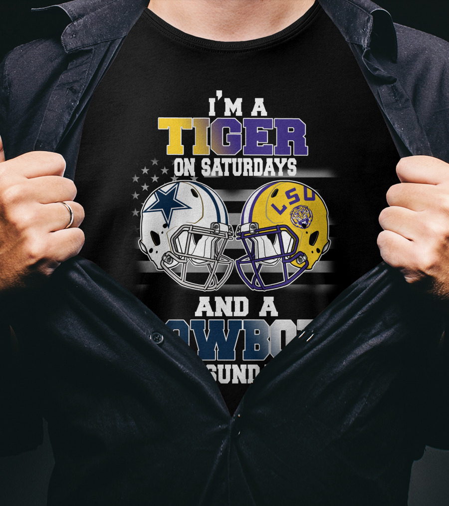 I'm A Tiger On Saturdays And A Cowboy On Sundays LSU T-Shirt