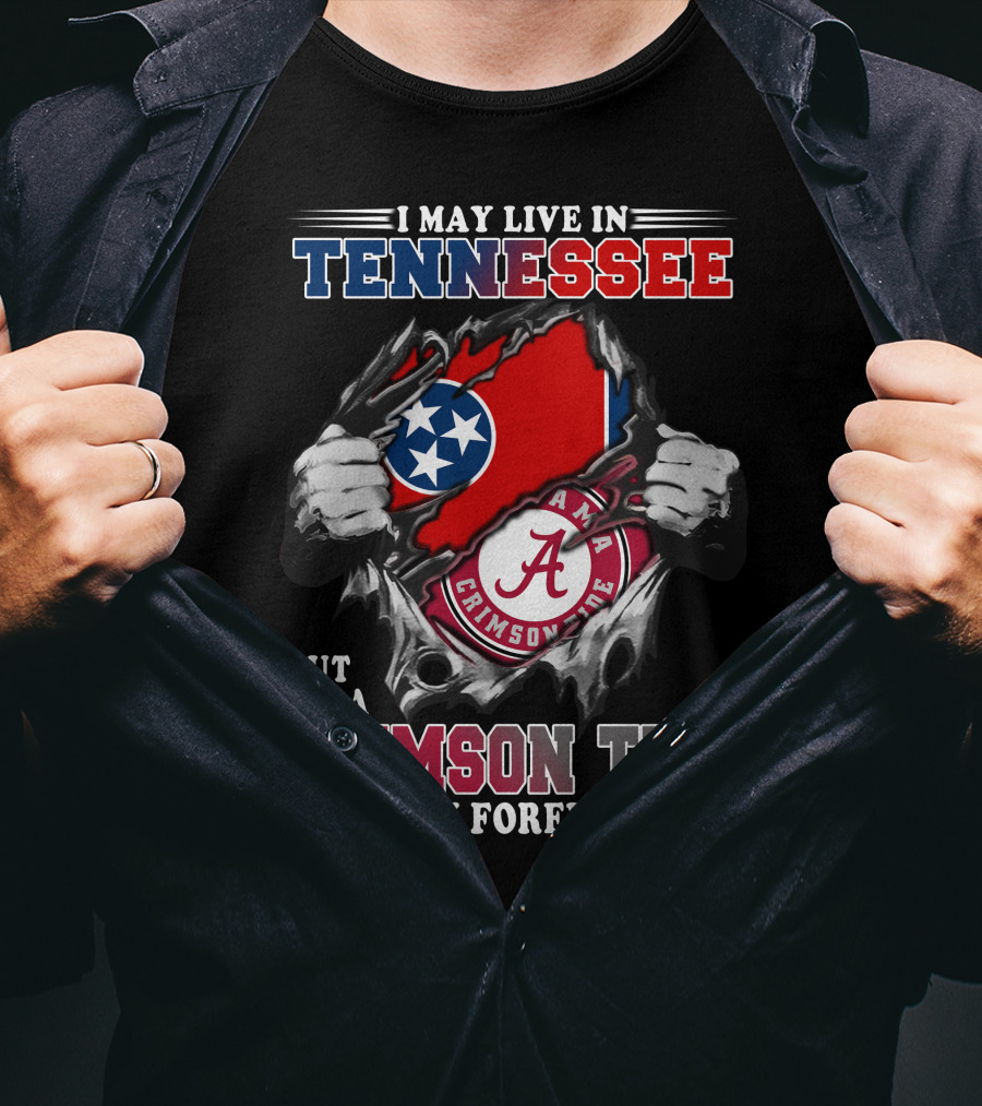 Tennessee Resident Alabama Crimson Tide Fan Forever T-Shirt