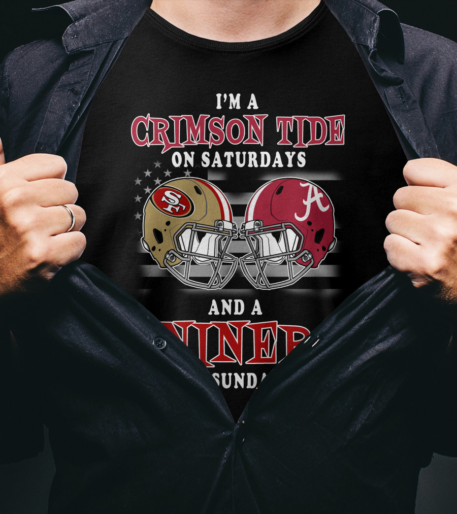 I'm A Crimson Tide On Saturdays And A Niner On Sundays T-Shirt