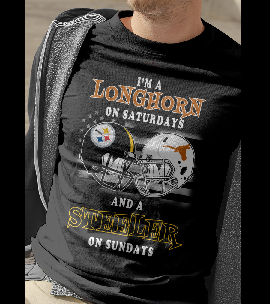 I'm A Longhorn On Saturdays And A Steeler On Sundays T-Shirt